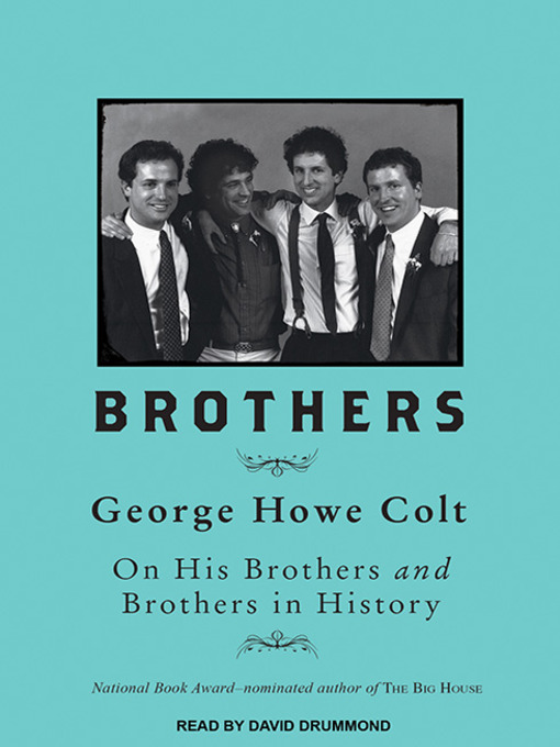 Title details for Brothers by George Howe Colt - Available